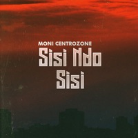 Sisi Ndo Sisi - Single - Moni Centrozone