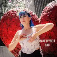 Make Myself Sad — Elle Indigo