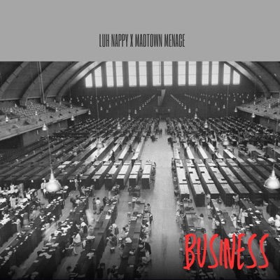 Business (feat. LUH Nappy) - Single