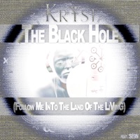 The Black Hole (Follow Me InTo The Land Of The LiVinG) (feat. Se9n) - Single - the KrYst