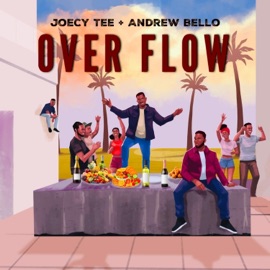 Over Flow (feat. Andrew Bello) Joecy Tee