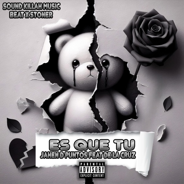 Es Que Tú (feat. De La Cruz "El Más Latoso", $TONER & Sound Killah Music)