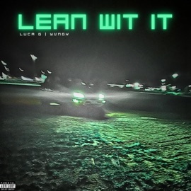 Lean wit it! (feat. YVNG K) Luca G