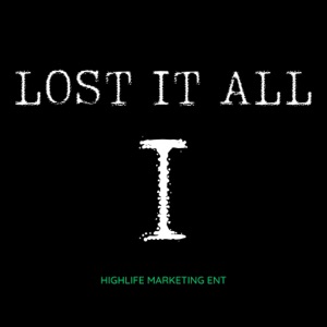 I Lost It ALL (feat. Bee Scott, Big Chill, Crip Jesus & 73-Live)