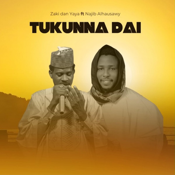 Tukunna Dai (feat. Zaki dan yaya)