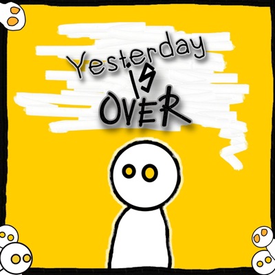 Yesterday Is Over