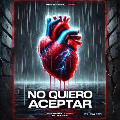 No quiero Aceptar (feat. El Baeby) - Single