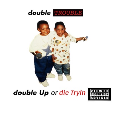 double Up or die Tryin