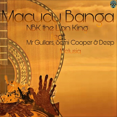 Macucu Banga (feat. Deep Melusiq, Mr Gullars & Semi Cooper) - Single