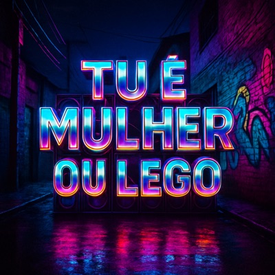 Tu É Mulher ou Lego - Single