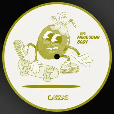 Listen to Move Your Body - Single by WIFO