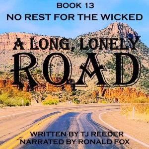 No Rest for the Wicked: A Long Lonely Road, Book 13 (Unabridged)