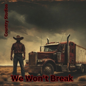 We Won't Break