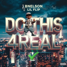 Do this 4real (feat. Lil Flip & Kace The Producer) Bnelson