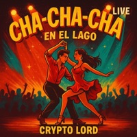 CHA-CHA-CHA EN EL LAGO (Special Live Version) - Single - Crypto Lord