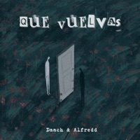 Que Vuelvas (feat. DAACH) - Single - Alfredo Morinigo