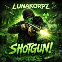 SHOTGUN! - Single - LunaKorpz