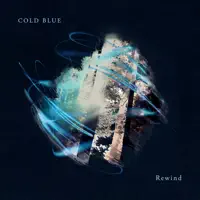Rewind — Cold Blue