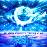 Back in a Minute (feat. Ben Utomo & Profound LA) - Single - Dank Puffs