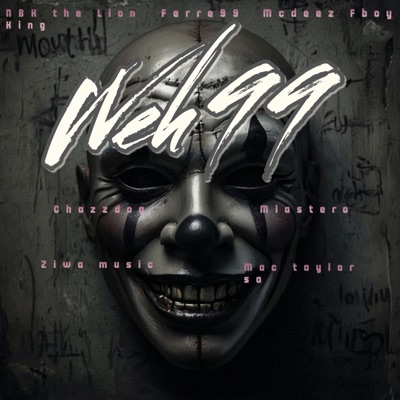 Weh99 (feat. Chazzdog, Mlastero Rsa, Mac Taylor SA & Ziwa Music) - Single
