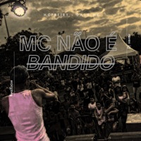 Mc Não é Bandido - Single - Mc Freiry, DJ XEXEU & DA12 MC
