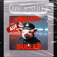 BULLETS AUF BULLEN - Single - Nick Shit