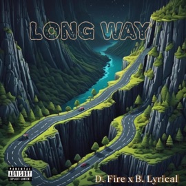 Long Way B. Lyrical & Dfire707x