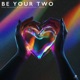 Be Your Two Single