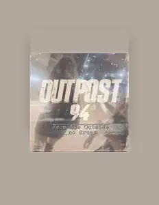 Luister naar Outpost 94, bekijk muziekvideo's, lees de bio, bekijk de tourdata, en meer!