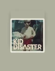 Kid Disaster dinle, müzik videolarını izle, biyografisini oku, tur tarihlerini ve daha fazlasını gör!