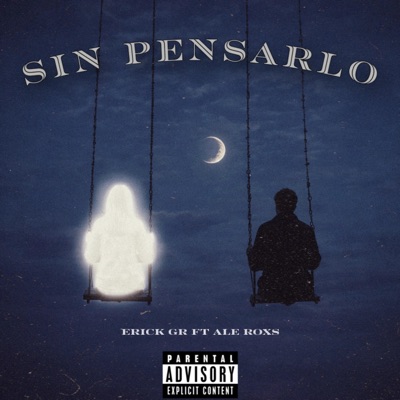 SIN PENSARLO (feat. Ale Roxs) - Single