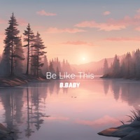 Be Like This - Single - B.Baby