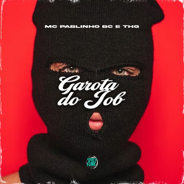 Garota do Job - Single — álbum de MC Pablinho BC, THG & DJ Lano SP