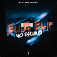Eu e Ela no Escuro - Single - MC Lobão Mal, CAIZINHO DJAAY & C0ST4