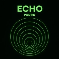 ECHO - Single - PADRO