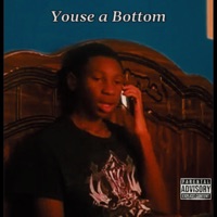 Youse a Bottom - Single - Slickkai
