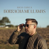 Borracha Me Llamas - Single - Nico Conca y Su Banda