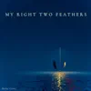 Richie Cross - My Right Two Feathers