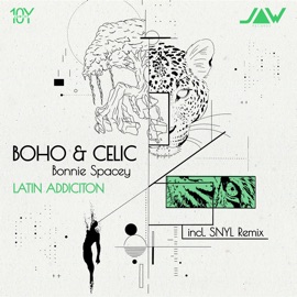 Latin Addiction (Snyl Remix) Celic, BOHO & Bonnie Spacey
