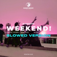 Weekend! (feat. Marc Korn, Semitoo & Renee) [Slowed Version / Rework 2K25] - Single - Slowcore