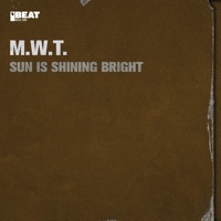 Sun Is Shining Bright - Single - M.W.T.