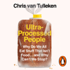 Ultra-Processed People - Chris van Tulleken