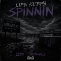 LIFE KEEPS SPINNIN (feat. GREYKILLAKILLA) - Single - D.O.U.G.