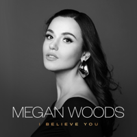 I Believe You - Megan Woods Cover Art