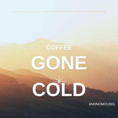 coffee gone cold - Single