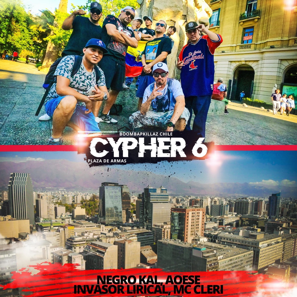 Обложка альбома «Chile Cypher 6 (feat. Negro Kal, Aoese, Invasor Lirical & Mc Cleri) - Single» — BoomBapKillaz