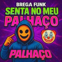 SENTA NO MEU PALHAÇO - Single - Gilsinho no beat