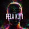 Fela Kuti (Radio Edit) - K0sh lyrics