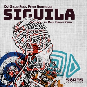 Siguila (Raul Bryan Remixes) [feat. Peter Rodrigues] - Single