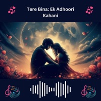 Tere Bina: Ek Adhoori Kahani - Single - Md Sahinur Rahaman